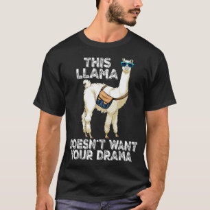 This Llama Doesn't Want Your Drama Women Llama An T-Shirt