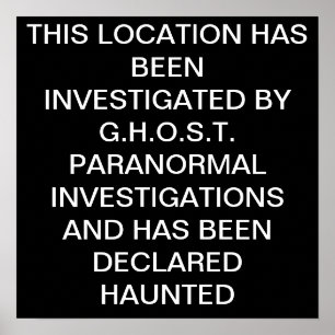 THIS LOCATION HAS BEEN INVESTIGATED BY G.H.O.S.... POSTER