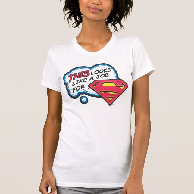 This Looks Like a Job for Superman T-Shirt (Front)
