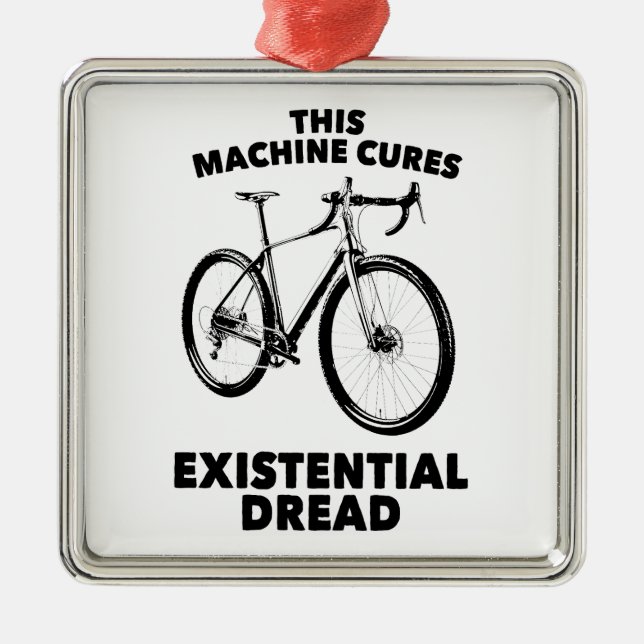 This Machine Cures Existential Dread Bicycle Metal Ornament (Front)