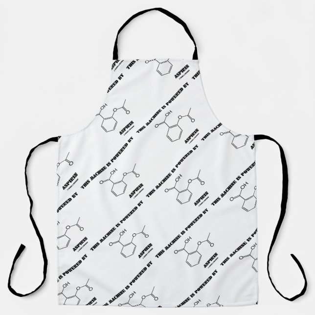 This Machine Is Powered By Aspirin Chem Molecule Apron (Front)