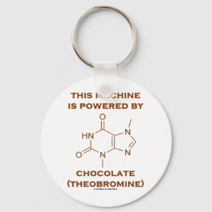 This Machine Is Powered By Chocolate (Theobromine) Key Ring