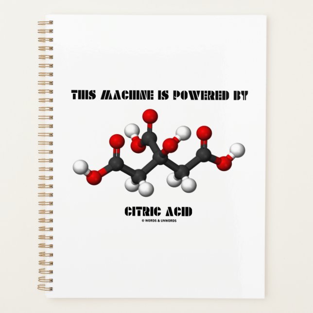 This Machine Is Powered By Citric Acid Chemistry Planner (Front)