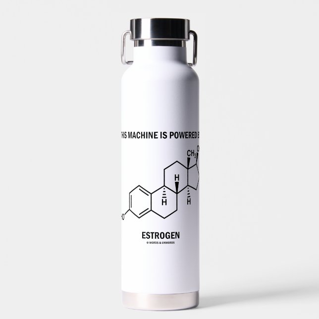 This Machine Is Powered By Oestrogen (Molecule) Water Bottle (Front)