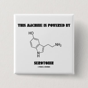This Machine Is Powered By Serotonin (Chemistry) 15 Cm Square Badge
