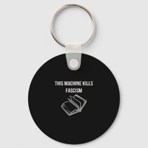 This Machine Kills Fascism - Book Reading - Anti T Key Ring