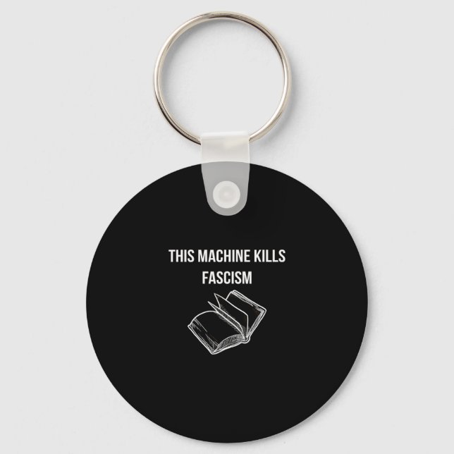 This Machine Kills Fascism - Book Reading - Anti T Key Ring (Front)