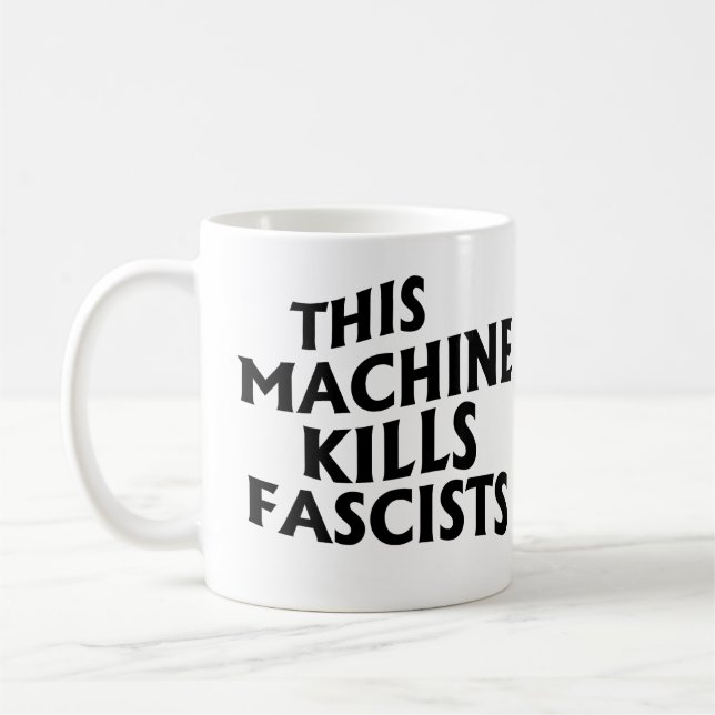 This Machine Kills Fascists Coffee Mug (Left)