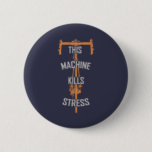 this machine kills stress 6 cm round badge