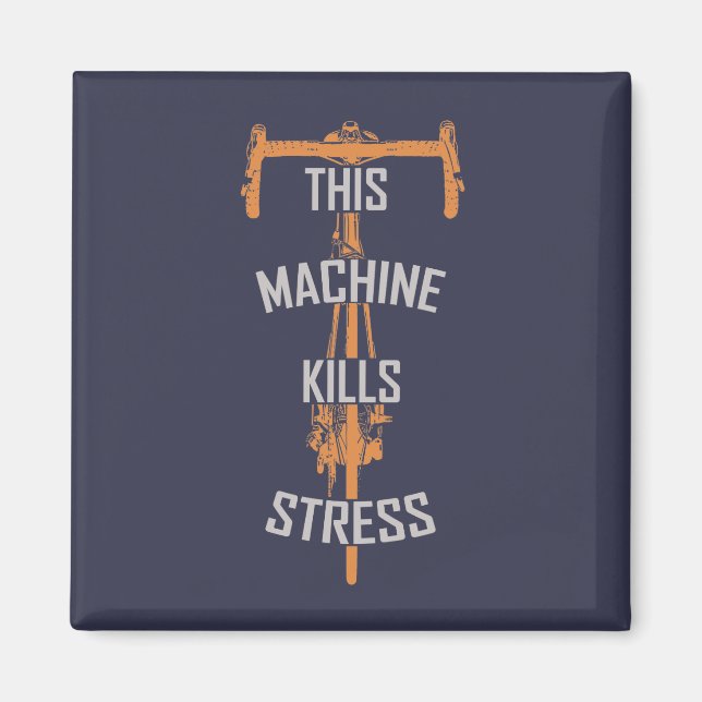 this machine kills stress magnet (Front)