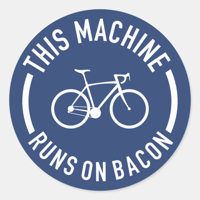This Machine Runs On Bacon Classic Round Sticker (Front)