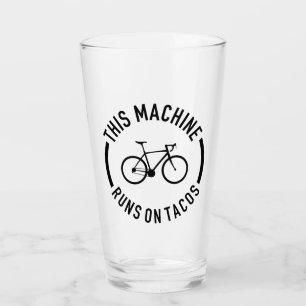 This Machine Runs On Tacos Glass