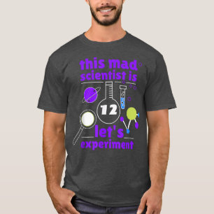 This Mad Scientist is 12 Birthday Twelve 12th Scie T-Shirt