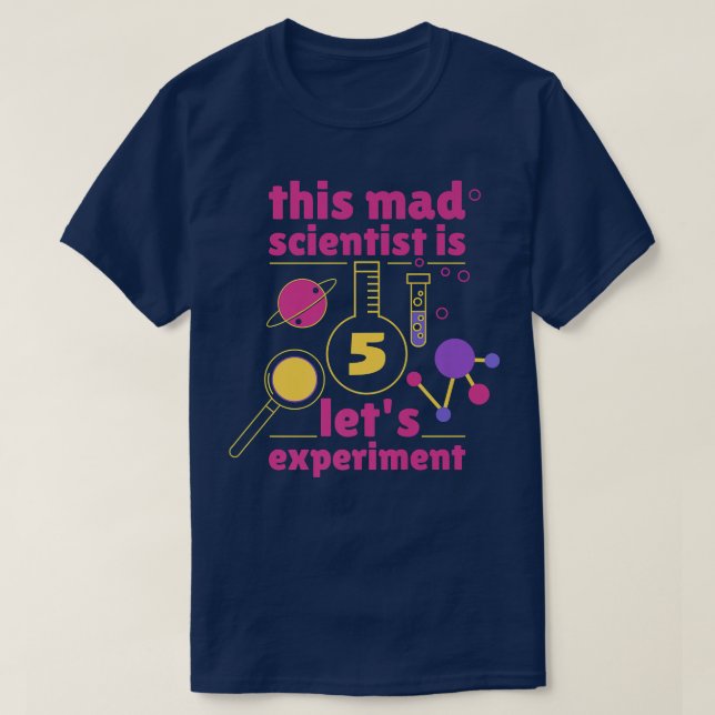 This Mad Scientist is 5 Birthday Fifth 5th Science T-Shirt (Design Front)