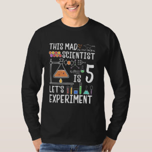 This Mad Scientist Is 5 Let's Experiment 5th Birth T-Shirt
