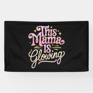 This Mama Is Glowing Mum Mother’s Day Banner