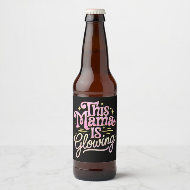 This Mama Is Glowing Mum Mother’s Day Beer Bottle Label (Front)