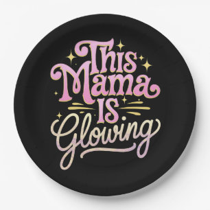This Mama Is Glowing Mum Mother’s Day Paper Plate