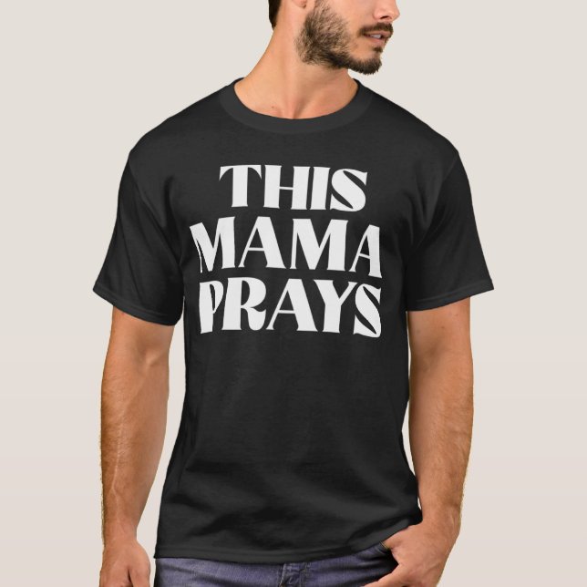 This Mama Prays Christian Mummy Faith Mother s Day T-Shirt (Front)