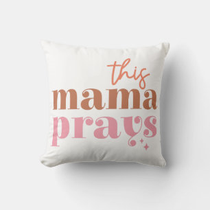 This Mama Prays Cushion