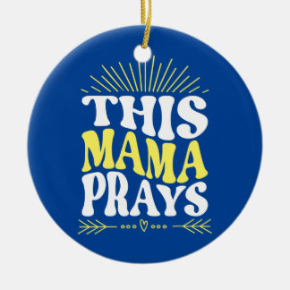 This Mama Prays Momma Christian Mum Mother Faith Ceramic Ornament