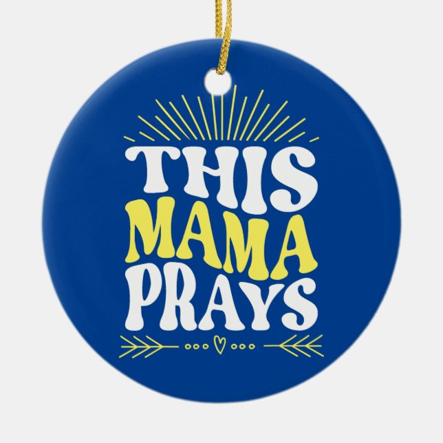 This Mama Prays Momma Christian Mum Mother Faith Ceramic Ornament (Front)