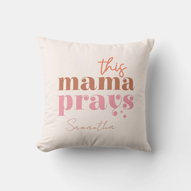 This Mama Prays - Rustic Boho Design Cushion (Front)