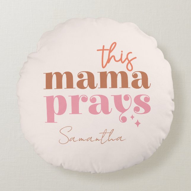 This Mama Prays - Rustic Boho Design Round Cushion (Front)