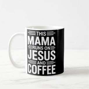 This Mama Runs On Jesus And Coffee Artwork Mug