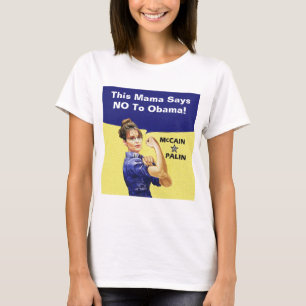 This Mama Says NO To Obama!Customise this message. T-Shirt