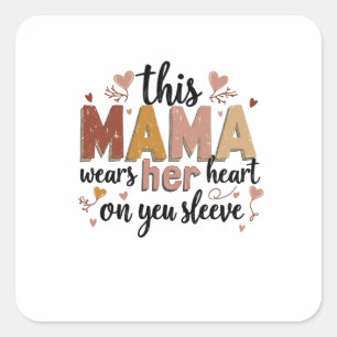 This Mama Wears Her Heart on Her Sleeve Square Sticker