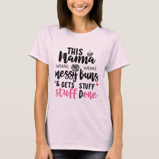 This Mama Wears Messy Buns Shirt, Funny Mum Life  T-Shirt