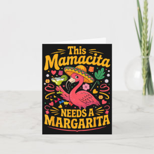 This mamacita needs a margarita funny flamingo card
