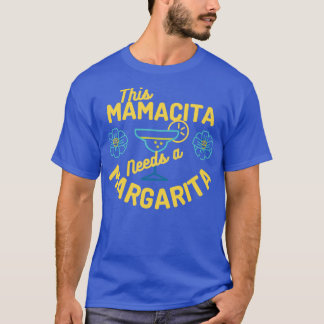 This Mamacita Needs a Margarita Mum T-Shirt