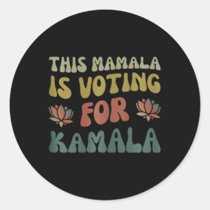 This Mamala Is Voting For Kamala Political Electio Classic Round Sticker