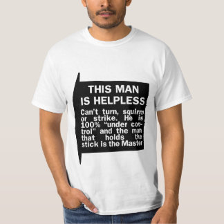THIS MAN IS HELPLESS T-Shirt