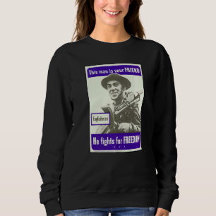 This Man Is Your Friend He Fights For Freedom  Eng Sweatshirt