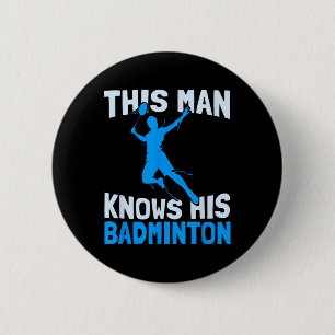 This Man Knows His Badminton - Funny Badminton Pla 6 Cm Round Badge