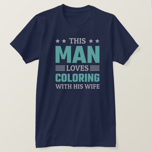 This Man loves colouring with his wife - funny T-Shirt (Design Front)