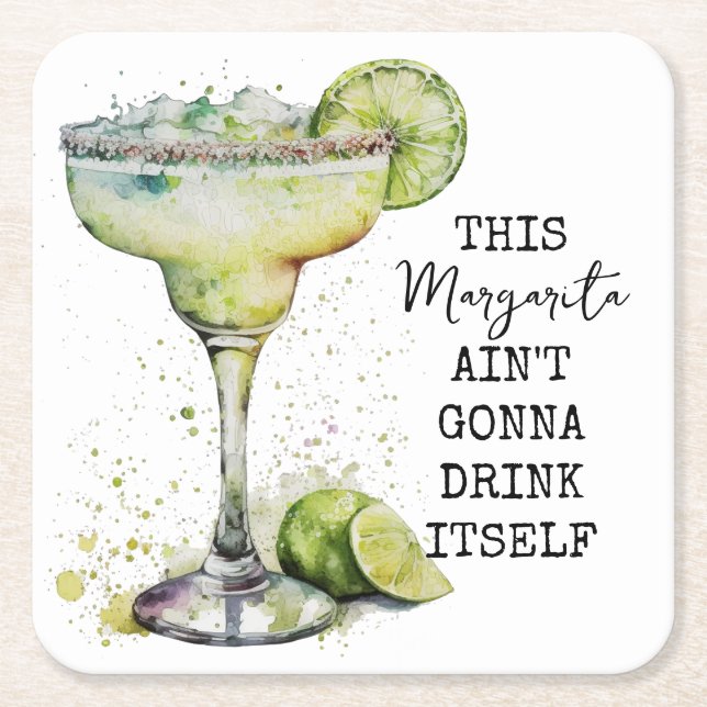This Margarita Aint Gonna Drink Itself Square Paper Coaster (Front)
