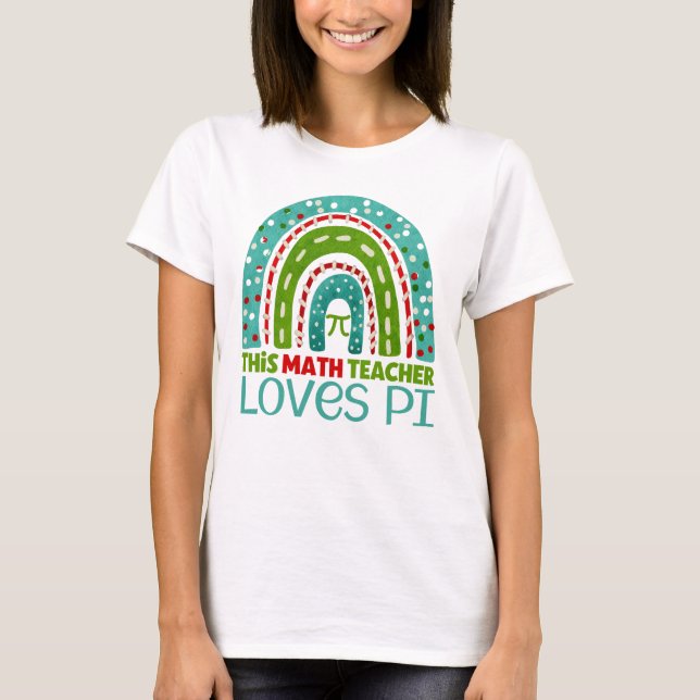 This math teacher loves pi boho rainbow funny T-Shirt (Front)