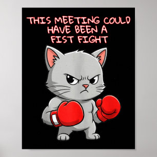 This Meeting Could Have Been A Fist Fight Angry Ca Poster