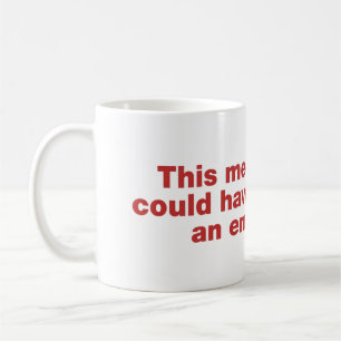 This meeting could have been an email coffee mug