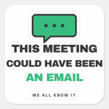 This Meeting Could Have Been An Email Funny Sticke