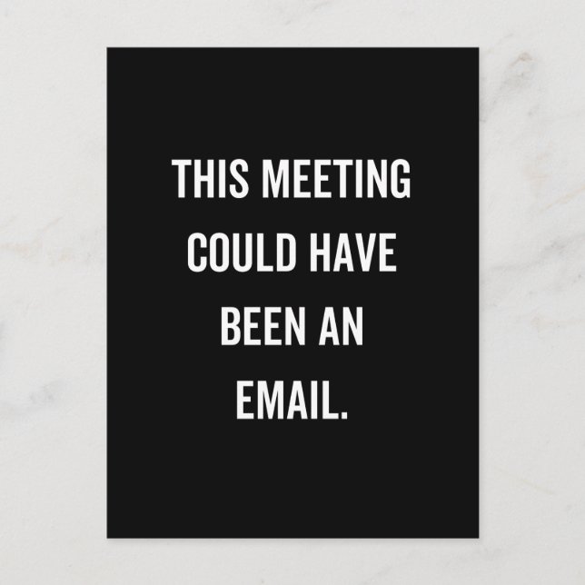 This meeting could have been an email postcard (Front)