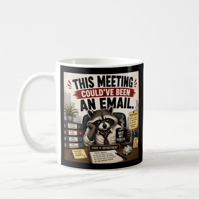 This Meeting Could’ve Been An Email Coffee Mug (Left)