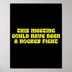This Meeting, Hockey Fight, Stress  Poster