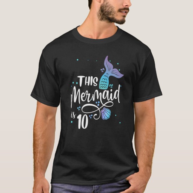 This Mermaid Is 10 Years Old 10th Birthday Little  T-Shirt (Front)