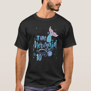 This Mermaid Is 10 Years Old 10th Birthday Little T-Shirt