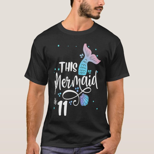 This Mermaid Is 11 Years Old 11th Birthday Little  T-Shirt (Front)